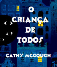 Title: O CRIANÇA DE TODOS, Author: Cathy McGough