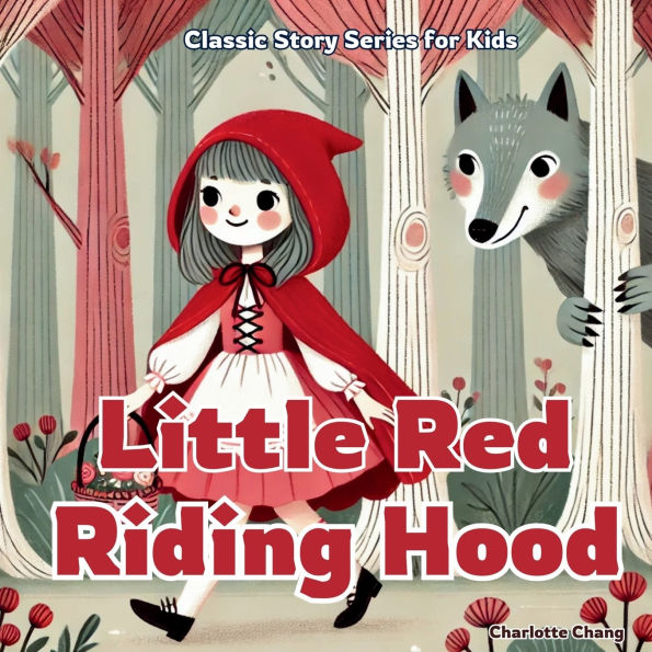 Little Red Riding Hood: Classic Story for Kids