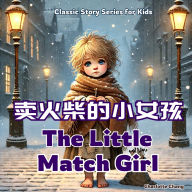 Title: The Little Match Girl: Classic Stories for Kids in English, Chinese, and Pinyin, Author: Charlotte Chang