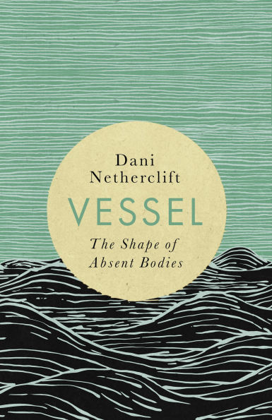 Vessel: The shape of absent bodies