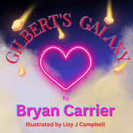 Title: Gilbert's Galaxy, Author: Bryan Carrier