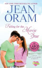 Falling for the Movie Star: A Movie Star Romance