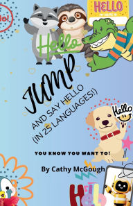 Title: Jump and Say Hello! Book 31: (In 25 Languages!), Author: Cathy McGough