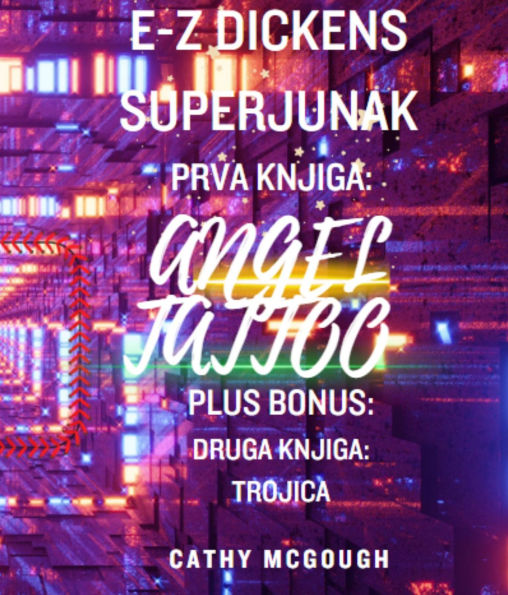 E-Z DICKENS SUPERJUNAK 1 IN 2 KNJIGA SLOVENIAN EDITION: ANGEL TATTOO: TROJICA