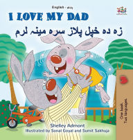 Title: I Love My Dad (English Pashto Bilingual Children's Book), Author: Shelley Admont
