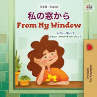 Title: From My Window (Japanese English Bilingual Kids Book), Author: Rayne Coshav