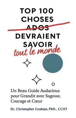 100 CHOSES QUE LES ADOS (tout le monde) DEVRAIT SAVOIR