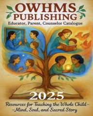 Title: Educators, Parents, Counselors 2025-2026 Educational Catalogue, Author: OWHMS PUBLISHING