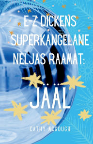 Title: E-Z Dickens Superkangelane Neljas Raamat Estonian Edition: Jï¿½ï¿½l, Author: Cathy McGough
