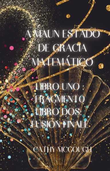 A Maun Estado de Gracia Matemï¿½tico 1 Uno Y 2 Spanish Edition: Fragmento: Fusiï¿½n Finale
