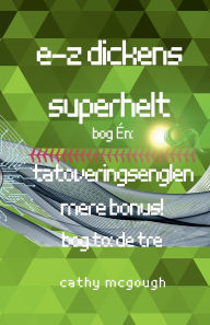 Title: E-Z Dickens Superhelt Bog 1 Og 2 Danish Edition: Tatoveringsenglen: de Tre, Author: Cathy McGough
