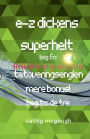 E-Z Dickens Superhelt Bog 1 Og 2 Danish Edition: Tatoveringsenglen: de Tre