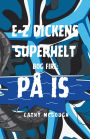 E-Z Dickens Superhelt Bog 4 Danish Edition: Pï¿½ Is