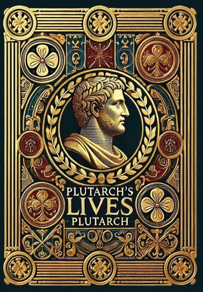 Plutarch's Lives (Collector's Edition) (Laminated Hardback with Jacket)