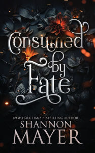 Title: Consumed by Fate, Author: Shannon Mayer