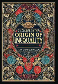 Title: Discourse on the Origin of Inequality (Collector's Edition) (Laminated Hardback with Jacket), Author: Jean-Jacques Rousseau