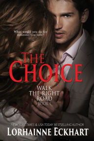 Title: The Choice, Author: Lorhainne Eckhart