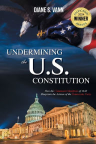 Title: Undermining the U.S. Constitution, Author: Diane Vann