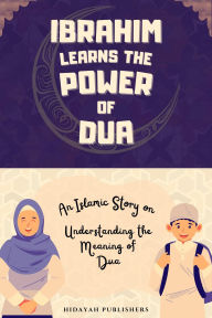 Title: Ibrahim Learns the Power of Dua, Author: Hidayah Publishers