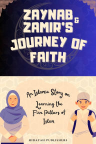 Title: Zaynab & Zamir's Journey of Faith, Author: Hidayah Publishers