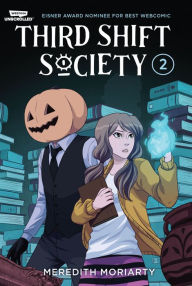 Title: Third Shift Society Volume Two: A WEBTOON Unscrolled Graphic Novel, Author: Meredith Moriarty