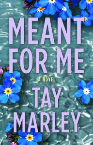 Title: Meant for Me, Author: Tay Marley