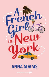 Title: A French Girl in New York, Author: Anna Adams