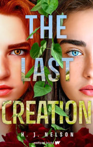 Title: The Last Creation, Author: H.J. Nelson