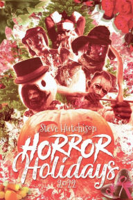 Title: Horror Holidays: 2022, Author: Steve Hutchison