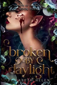 Title: Broken by Daylight, Author: Elizabeth Helen