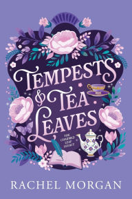 Title: Tempests & Tea Leaves, Author: Rachel Morgan