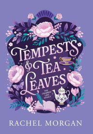 Title: Tempests & Tea Leaves, Author: Rachel Morgan