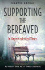 Supporting the Bereaved in Unprecedented Times: As Much Time as it Takes (Series)