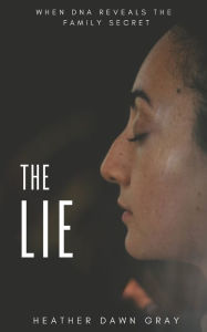 Title: The Lie: When DNA Reveals the Family Secret, Author: Romi Burianova