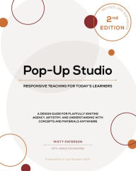 Title: Pop-Up Studio: Responsive Teaching for Today's Learners, Author: Misty Paterson