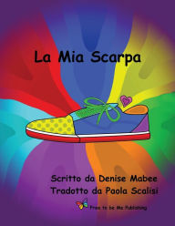 Title: La Mia Scarpa, Author: Denise Mabee
