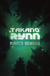 Title: Takano Rynn, Author: Bianca Rowena
