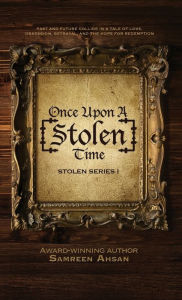 Title: Once Upon A [Stolen] Time: [Stolen] Series I, Author: Samreen Ahsan