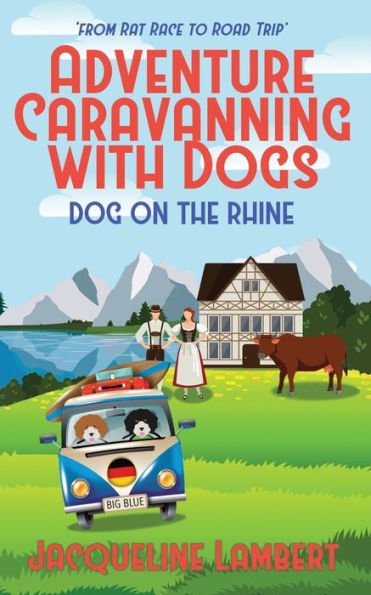 Dog on the Rhine: From Rat Race to Road Trip