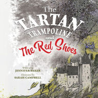 Title: The Tartan Trampoline and the Red Shoes, Author: Jennifer Baker