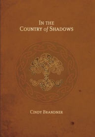 Title: In the Country of Shadows, Author: Cindy Brandner