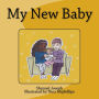 My New Baby: Childrens Book