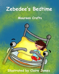 Title: Zebedee's Bedtime: dinosaurs, colours child bedtime magic bed seagull mermaid pyjamas beach sand water dolphin travel picture book rhyming children rock pool seaweed, Author: Claire James