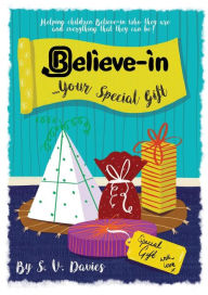 Title: Believe-in Your Special Gift, Author: S V Davies
