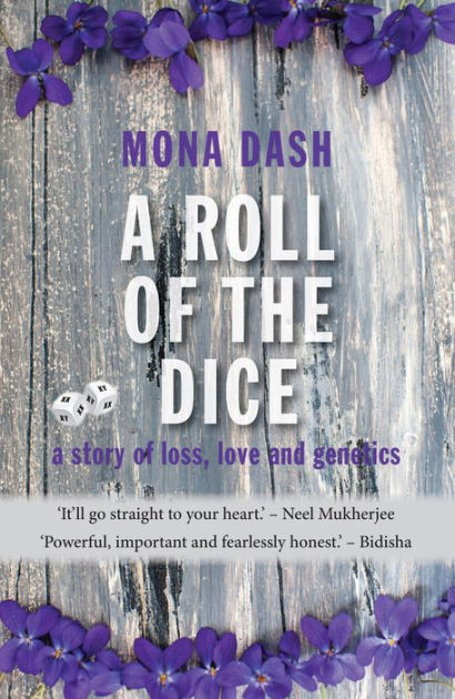 A Roll Of The Dice A Story Of Loss Love And Genetics By Mona Dash Paperback Barnes Noble