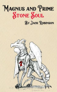 Title: Magnus and Prime: Stone Soul, Author: Jack Robinson