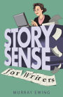 Story Sense for Writers: A guide to the essentials