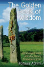 The Golden Book of Wisdom: Ancient spirituality and shamanism for modern times