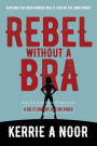 Rebel Without A Bra: A Sci Fi Comedy Where Women Wield the Whip