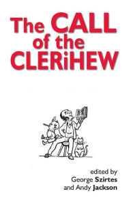 Title: The Call of the Clerihew, Author: George Szirtes